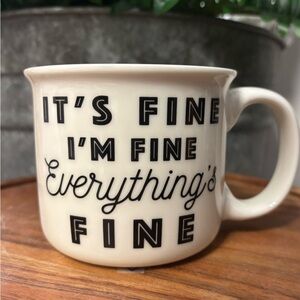 It’s Fine, Everything’s Fine Mug
